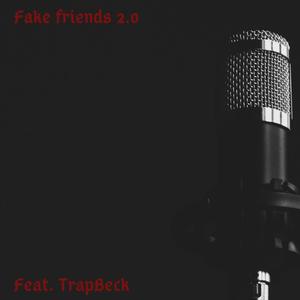 Fake Friends 2.0 (Explicit)