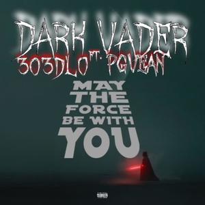 Dark Vader (feat. PGvean) (Explicit)