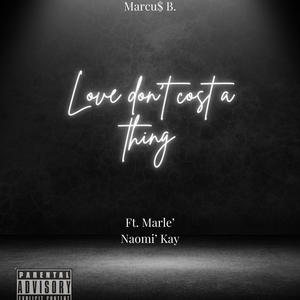 Love Don't Cost A Thing (feat. Marle' Naomi'Kay) [Explicit]