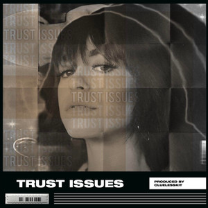 Trust Issues (Explicit)