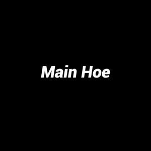 Main Hoe (Explicit)