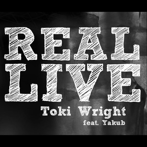 Real Live (feat. Yakub) [Explicit]