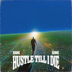 HUSTLE TILL I DIE (Explicit)