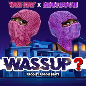 Wassup?(feat. Miah Bouji) (Explicit)