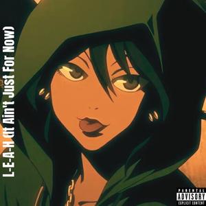 L-E-A-H (It Ain't Just For Now)