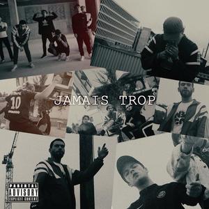 Jamais Trop (feat. Rmax, Nick'l & Louga) (Explicit)
