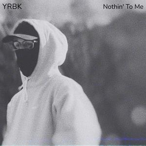 Nothin' To Me (Explicit)