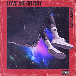 Love Me Or Not (Explicit)