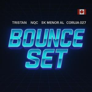 Bounce Set (feat. SK Tristan, Nigga QC & Coruja 027)