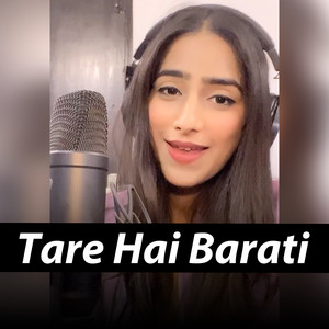 Tare Hai Barati (Unplugged Female Version)