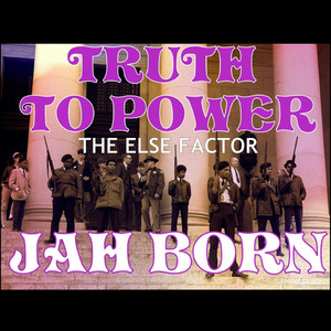 Truth to Power: The Else Factor