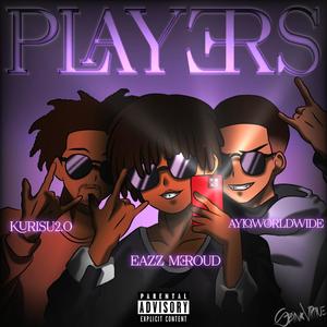 Players (feat. Kurisu2.0 & Ayloworldwide) (Explicit)