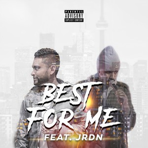 Best for Me(feat. JRDN) (Explicit)