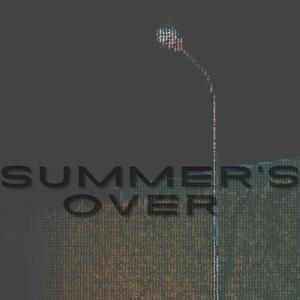 SUMMER'S OVER (Explicit)