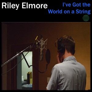 I've Got the World on a String