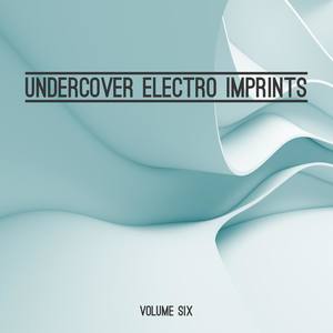 Undercover: Electro Imprints, Vol. 6