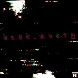 dead.money (feat. knukls) (Explicit)
