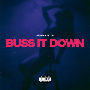 Buss It Down (Explicit)