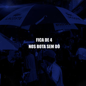 FICA DE 4 NÓS BOTA SEM DÓ (Explicit)