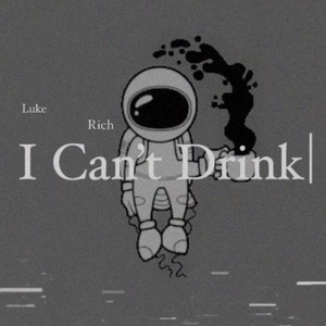 I Can't Drink (Explicit)