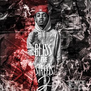 Bless The Streets 2 (Explicit)