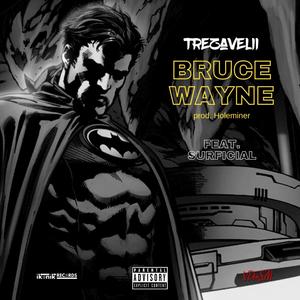 Bruce Wayne (feat. Surficial) [Explicit]