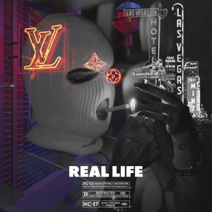 REAL LIFE (Explicit)