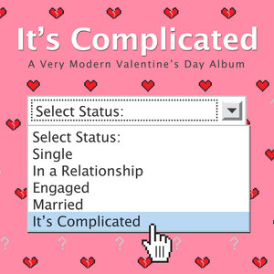 It's Complicated (A Very Modern Valentine's Album)