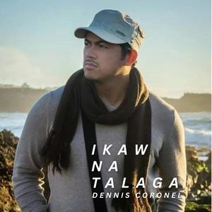Ikaw Na Talaga (feat. DENNIS CORONEL)