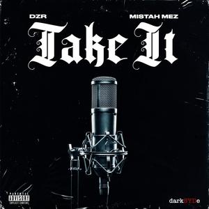 Take It (feat. Mistah Mez) (Explicit)