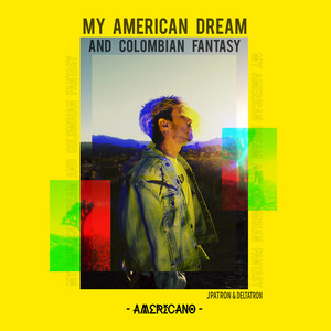 My American Dream and Colombian Fantasy - EP (Explicit)