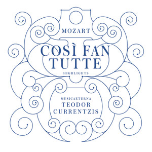 Mozart: Così fan tutte (Highlights)