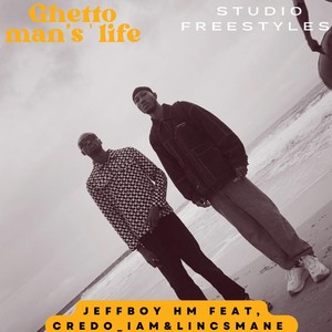 Ghetto Man’s Life (Studio Freestyles)