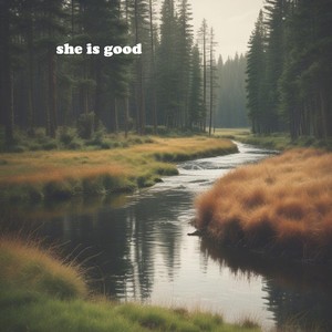 she is good