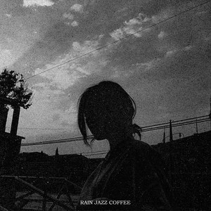 Rain Jazz Coffee (Explicit)