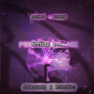 feeling gone (SLOWED+REVERB) (Explicit)