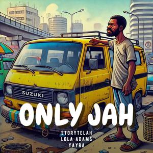 Only Jah (feat. Lola Adams & Yayra)