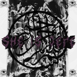 SHE IS HERE AND SHE IS GONE (Explicit)