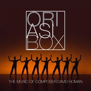 Ori Asi Box (The Music of Composer David Homan)