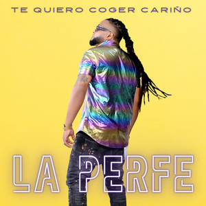 Te Quiero Coger Cariño (Explicit)