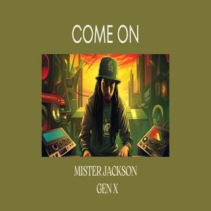 Come On (feat. Gen x) [Explicit]