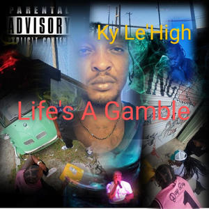 Life's A Gamble (Explicit)