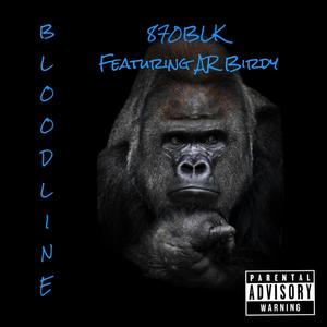 Bloodline (feat. 870BLK) [Explicit]