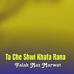 Ta Che Shwi Khafa Rana