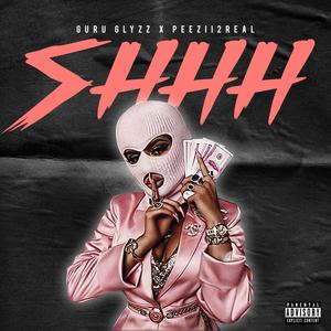 guru glyzz - Shhh(feat. Peezii2Real) (Explicit)