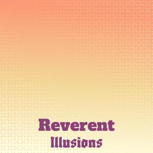 Reverent Illusions