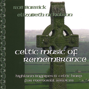 Celtic Music of Remembrance: Highland Bagpipe and Celtic Harp music for Memorial Services