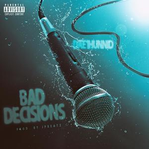 Bad Decisions (Explicit)