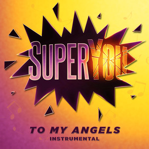 To My Angels (Instrumental) [From "SuperYou: The Musical Concept Album"]