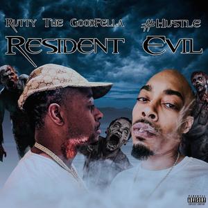 Resident Evil (feat. Rutty The Goodfella) (Explicit)